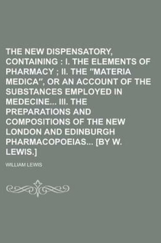 Cover of The New Dispensatory, Containing