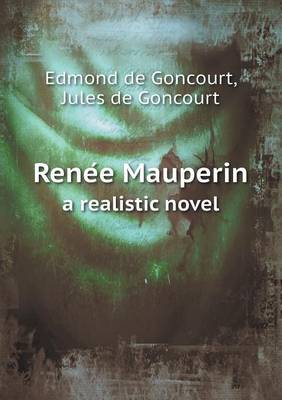 Book cover for Rene E Mauperin a Realistic Novel