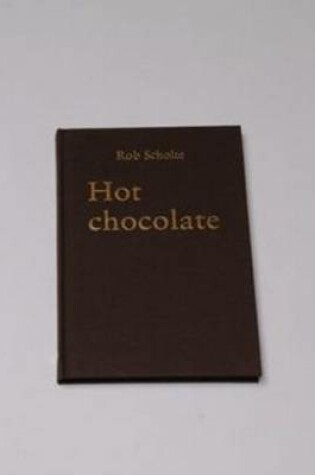Cover of Rob Scholte: Hot Chocolate