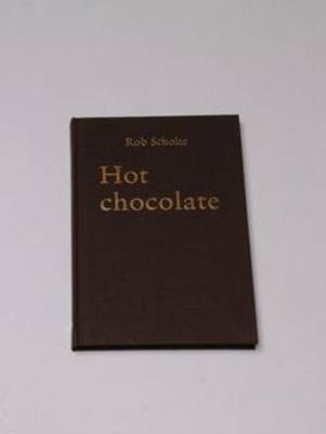 Book cover for Rob Scholte: Hot Chocolate
