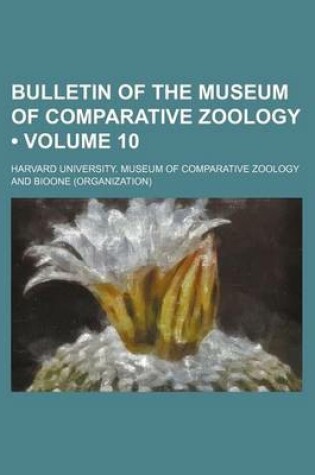 Cover of Bulletin of the Museum of Comparative Zoology (Volume 10)