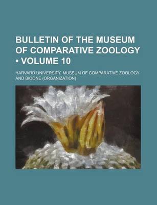 Book cover for Bulletin of the Museum of Comparative Zoology (Volume 10)