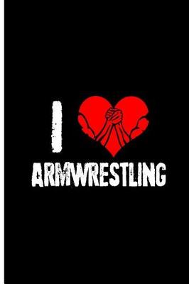 Book cover for I Love Armwrestling