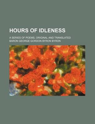 Book cover for Hours of Idleness; A Series of Poems, Original and Translated