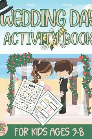 Cover of Wedding day activity book for kids ages 3-8