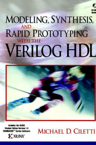 Cover of Modeling, Synthesis, and Rapid Prototyping with the VERILOG  HDL
