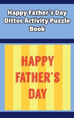 Book cover for Happy Father's Day Dittos Activity Puzzle Book