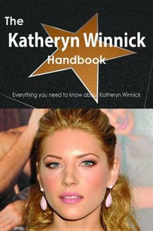 Cover of The Katheryn Winnick Handbook - Everything You Need to Know about Katheryn Winnick