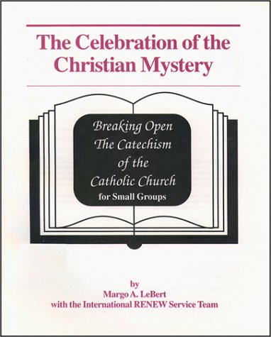 Book cover for Breaking Open the Catechism of the Catholic Church for Small Groups