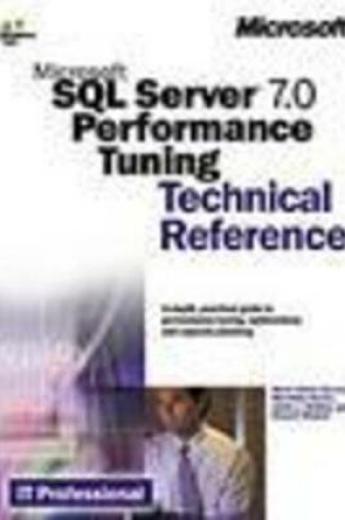 Cover of SQL Server 7 Performance Tuning Technical Reference