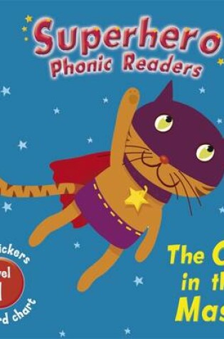 Cover of Superhero Phonic Readers: The Cat in the Mask