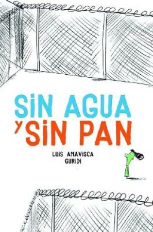 Cover of Sin agua y sin pan