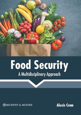 Cover of Food Security: A Multidisciplinary Approach