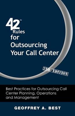 Book cover for 42 Rules for Outsourcing Your Call Center (2nd Edition)