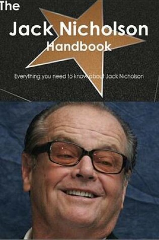 Cover of The Jack Nicholson Handbook - Everything You Need to Know about Jack Nicholson