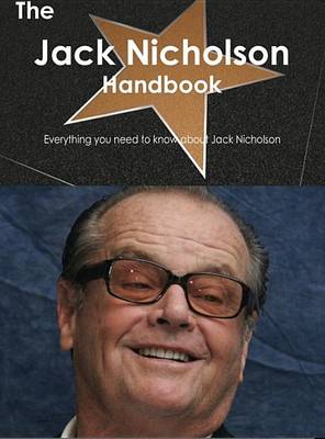 Book cover for The Jack Nicholson Handbook - Everything You Need to Know about Jack Nicholson