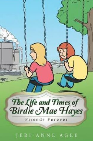 Cover of The Life and Times of Birdie Mae Hayes