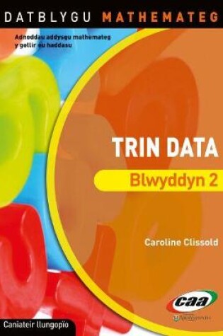 Cover of Datblygu Mathemateg: Trin Data Blwyddyn 2