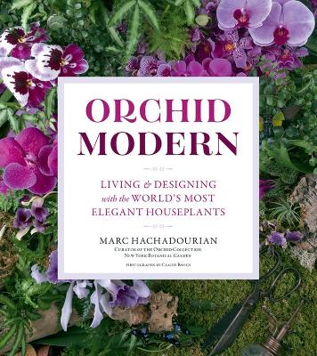 Book cover for Orchid Modern: Living and Designing with the World's Most Elegant Houseplants