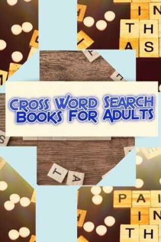 Cover of Cross Word Search Books For Adults