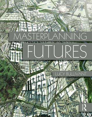 Book cover for Masterplanning Futures Bullivant