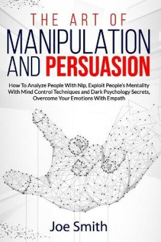 Cover of The Art of Manipulation and Persuasion
