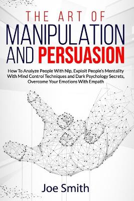 Book cover for The Art of Manipulation and Persuasion