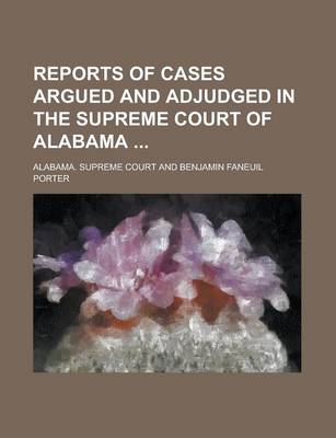 Book cover for Reports of Cases Argued and Adjudged in the Supreme Court of Alabama