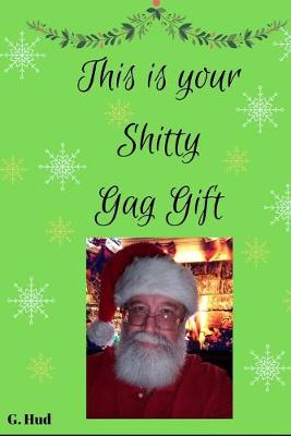 Cover of This is your Shitty Gag Gift