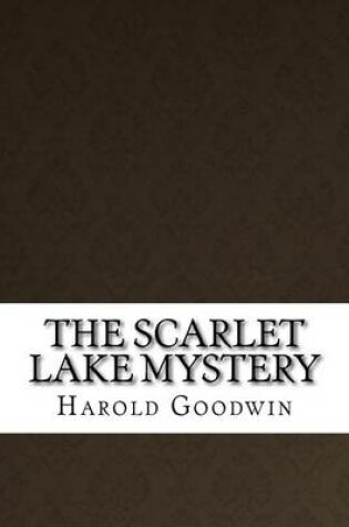 Cover of The Scarlet Lake Mystery
