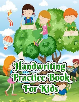 Book cover for Handwriting Practice Book For Kids