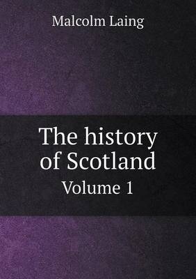 Book cover for The history of Scotland Volume 1