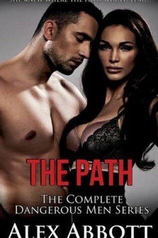 Cover of The Path - The Complete Dangerous Men Series