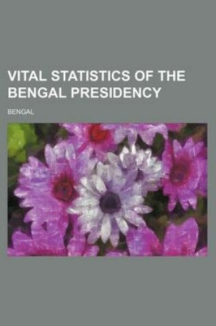 Cover of Vital Statistics of the Bengal Presidency