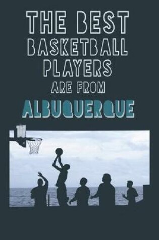 Cover of The Best Basketball Players are from Albuquerque journal