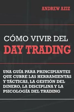 Cover of Como Vivir del Day Trading