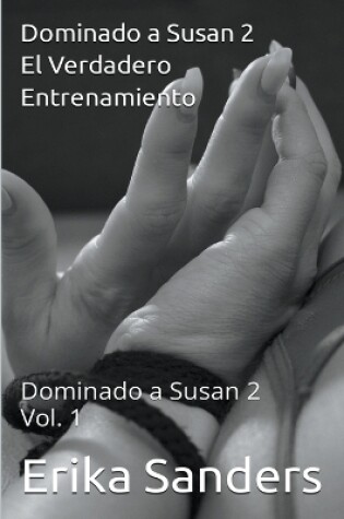 Cover of Dominando a Susan 2. El Verdadero Entrenamiento