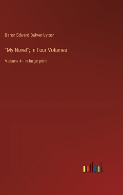Book cover for "My Novel"; In Four Volumes