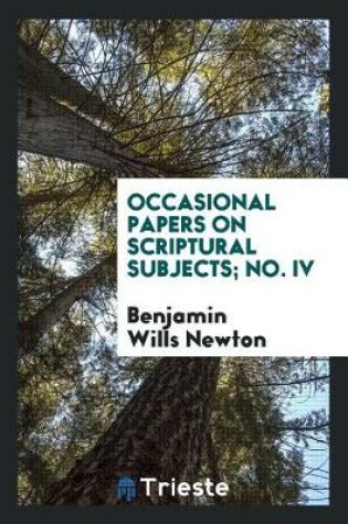 Cover of Occasional Papers on Scriptural Subjects; No. IV