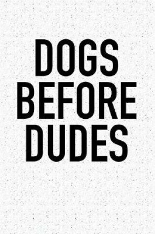 Cover of Dogs Before Dudes