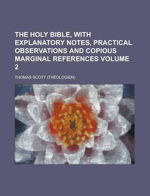 Book cover for The Holy Bible, with Explanatory Notes, Practical Observations and Copious Marginal References Volume 2