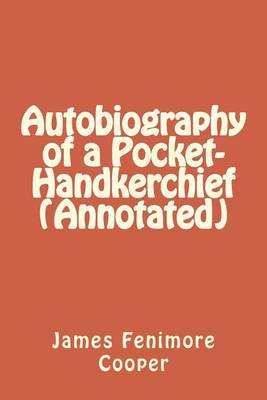 Book cover for Autobiography of a Pocket-Handkerchief (Annotated)