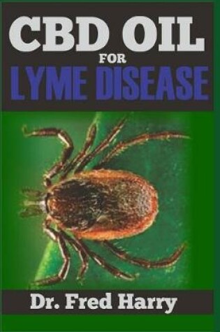 Cover of CBD Oil for Lyme Disease