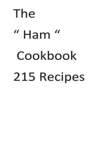 Cover of The Ham Cookbook 215 Recipes