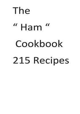 Book cover for The Ham Cookbook 215 Recipes