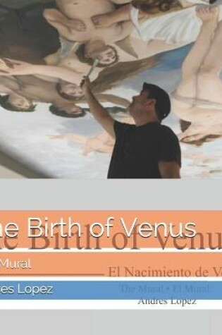 Cover of The Birth of Venus El Nacimiento de Venus The Mural El Mural Andres Lopez