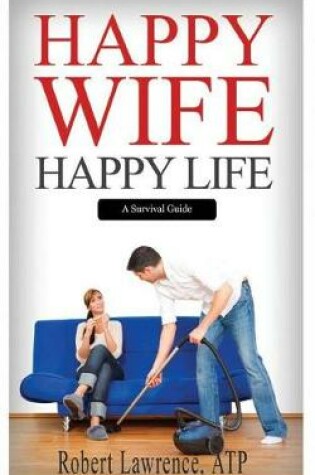 Cover of Happy Wife - Happy Life