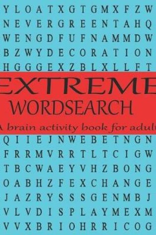 Cover of EXTREME WORD SEARCH A brain activity book for adult