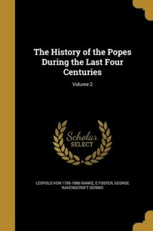 Cover of The History of the Popes During the Last Four Centuries; Volume 2