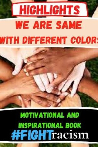 Cover of We are Same With different Colors Motivational and Inspirational Book #Fightracism